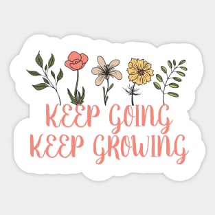 Keep going keep growing Sticker